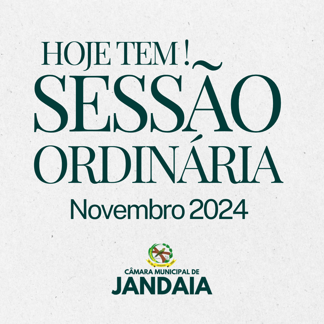 Sessões de Novembro 2024 da Câmara Municipal de Jandaia: Aprovação de Importantes Projetos de Lei